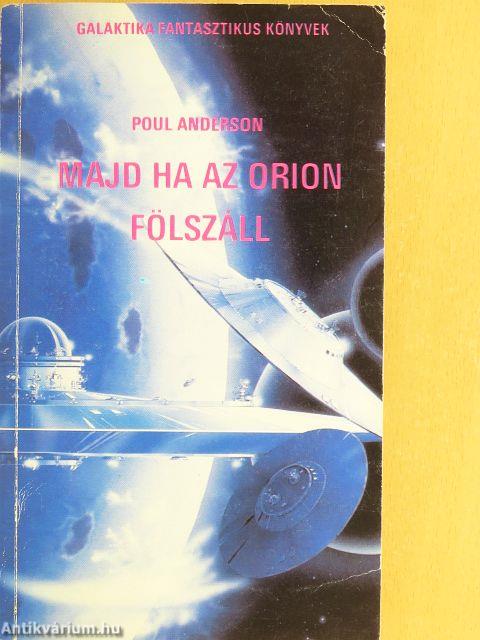 Majd ha az Orion fölszáll