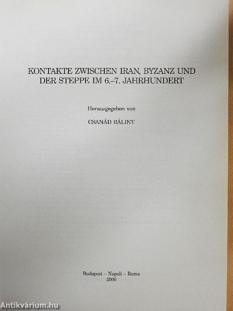 Kontakte Zwischen Iran, Byzanz und der Steppe IM 6.-7. Jahrhundert