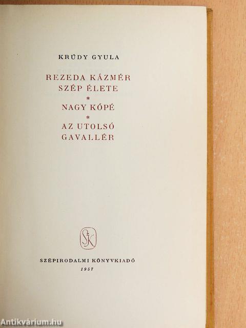 Rezeda Kázmér szép élete/Nagy kópé/Az utolsó gavallér