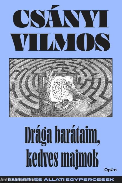 Drága barátaim, kedves majmok