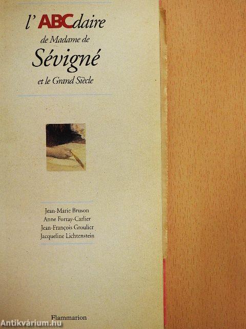 L'ABCdaire de Madame de Sévigné et le Grand Siécle