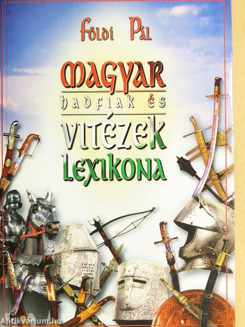 Magyar hadfiak és vitézek lexikona