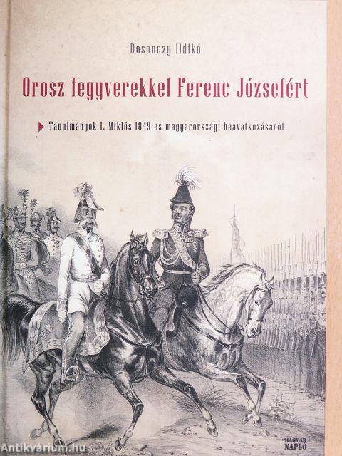 Orosz fegyverekkel Ferenc Józsefért