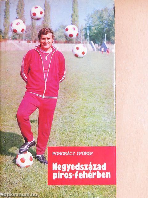 Negyedszázad piros-fehérben