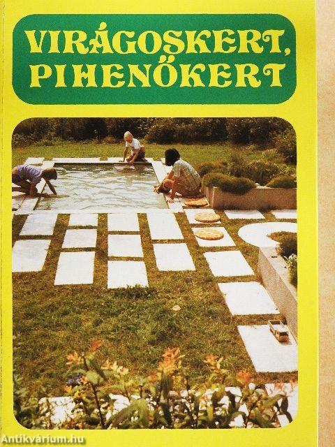 Virágoskert, pihenőkert