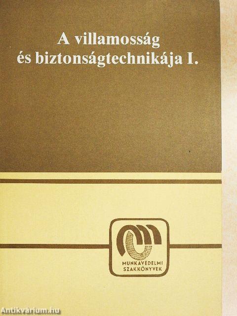 A villamosság és biztonságtechnikája I-II.