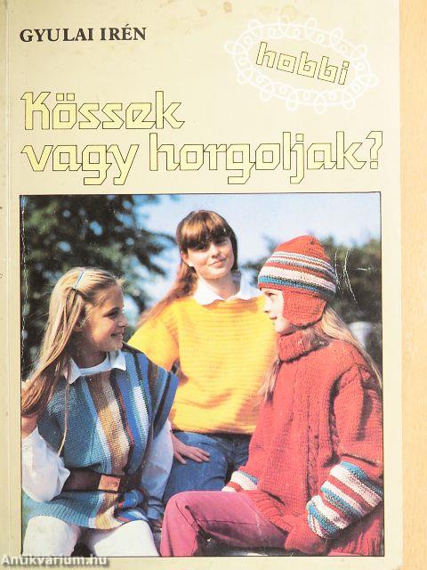 Kössek vagy horgoljak?