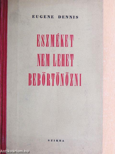 Eszméket nem lehet bebörtönözni