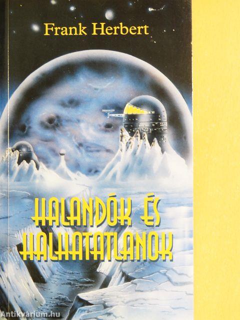 Halandók és halhatatlanok