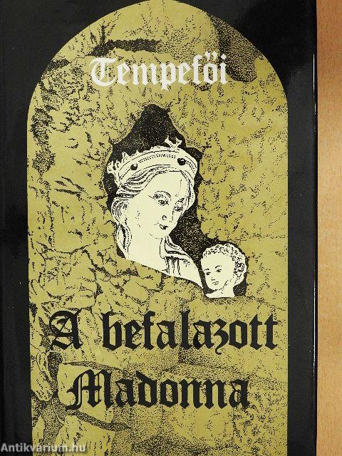 A befalazott Madonna I-II.