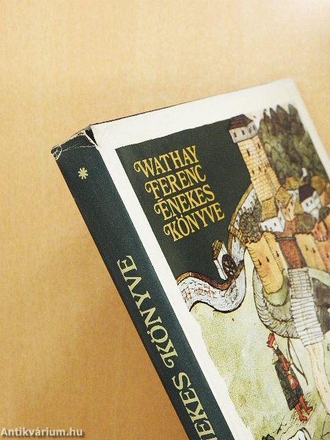 Wathay Ferenc énekes könyve I-II.