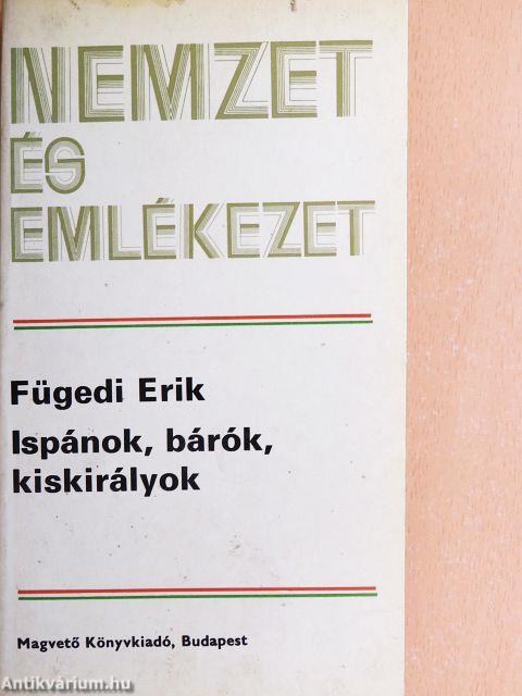 Ispánok, bárók, kiskirályok