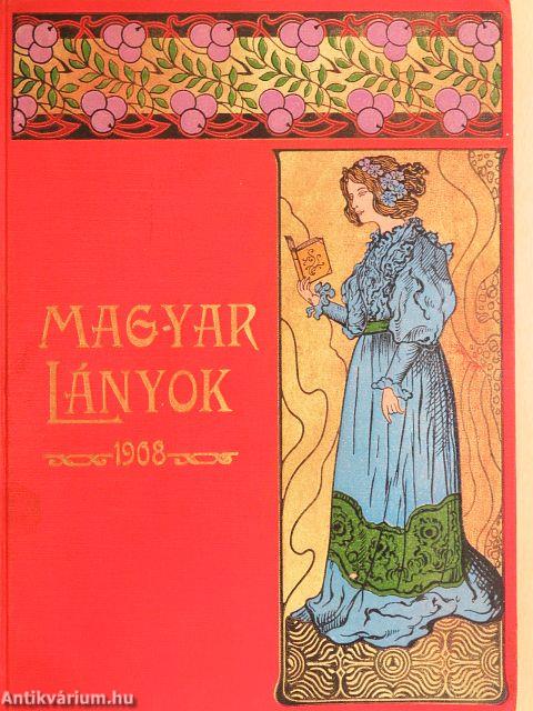 Magyar Lányok 1908. január-december I-II.