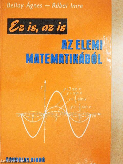 Ez is, az is az elemi matematikából