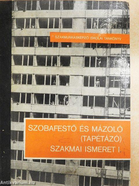 Szobafestő és mázoló (tapétázó) szakmai ismeret I. 