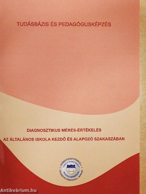 Diagnosztikus mérés-értékelés az általános iskola kezdő és alapozó szakaszában