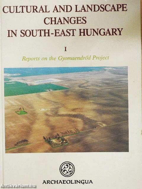 Cultural and Landscape Changes in South-East Hungary I.