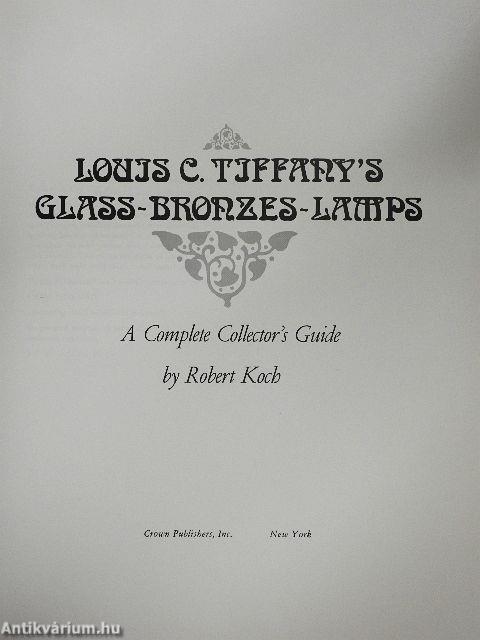 Louis C. Tiffany's Glass, Bronzes, Lamps