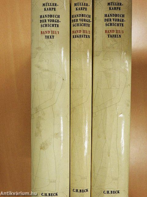 Handbuch der Vorgeschichte III/1-3.