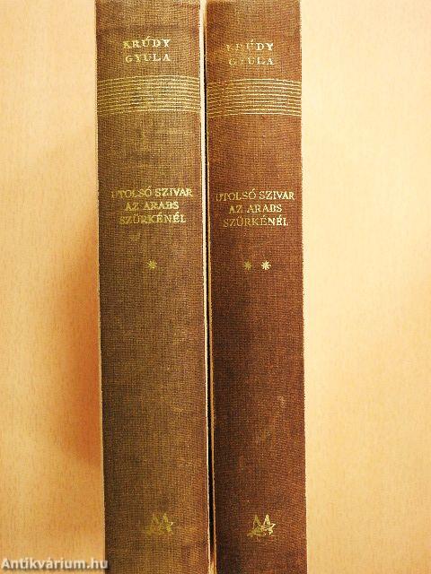 Utolsó szivar az Arabs Szürkénél I-II.