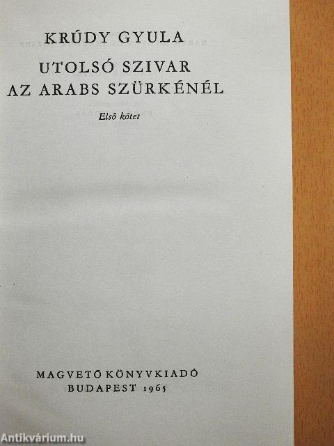 Utolsó szivar az Arabs Szürkénél I-II.