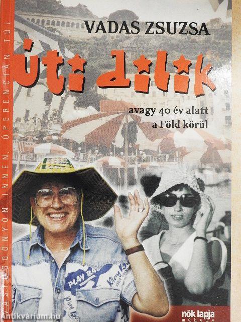 Úti dilik, avagy 40 év alatt a Föld körül