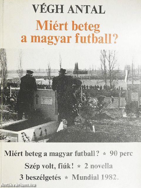 Miért beteg a magyar futball?