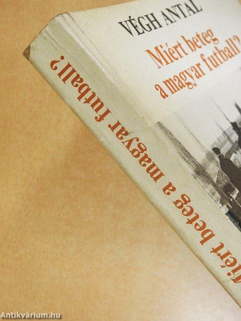 Miért beteg a magyar futball?