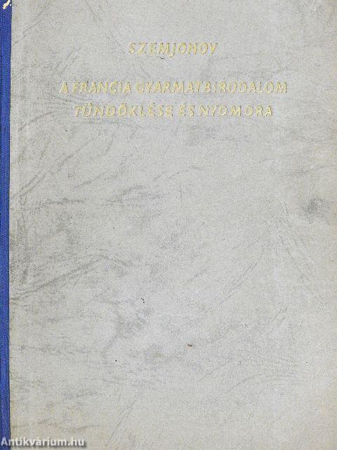 A francia gyarmatbirodalom tündöklése és nyomora