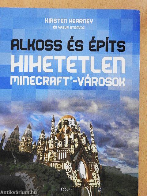 Alkoss és építs - Hihetetlen Minercraft-városok