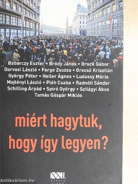 Miért hagytuk, hogy így legyen?