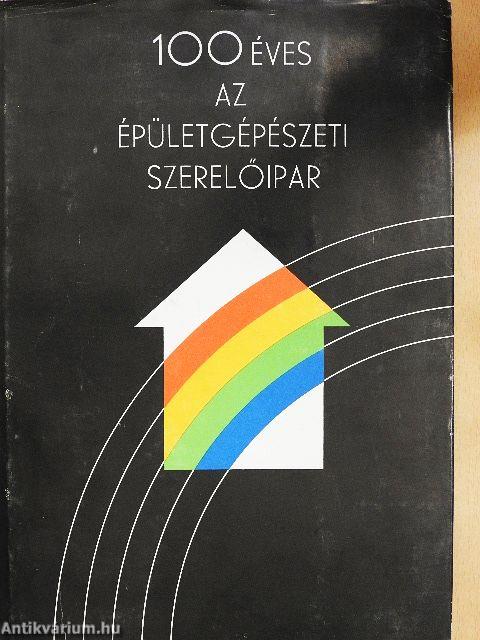 100 éves az épületgépészeti szerelőipar