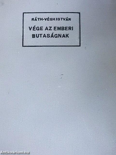 Vége az emberi butaságnak