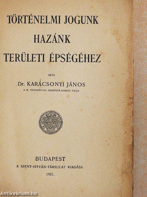 Történelmi jogunk hazánk területi épségéhez