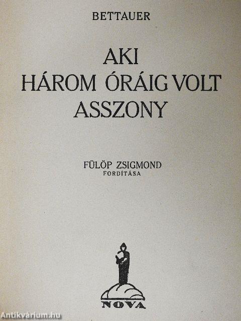 Aki három óráig volt asszony