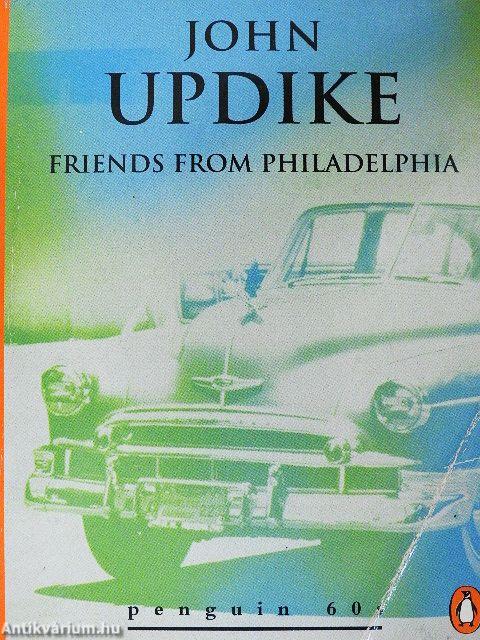 Friends From Philadelphia and Other Stories