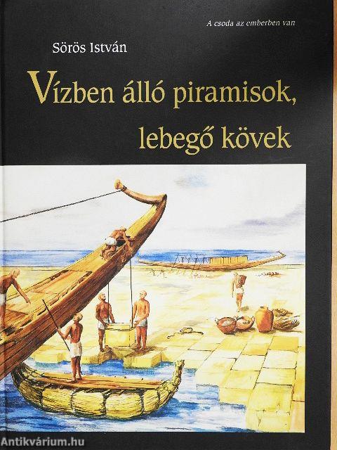 Vízben álló piramisok, lebegő kövek