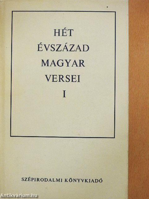 Hét évszázad magyar versei I-IV.