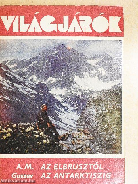 Az Elbrusztól az Antarktiszig