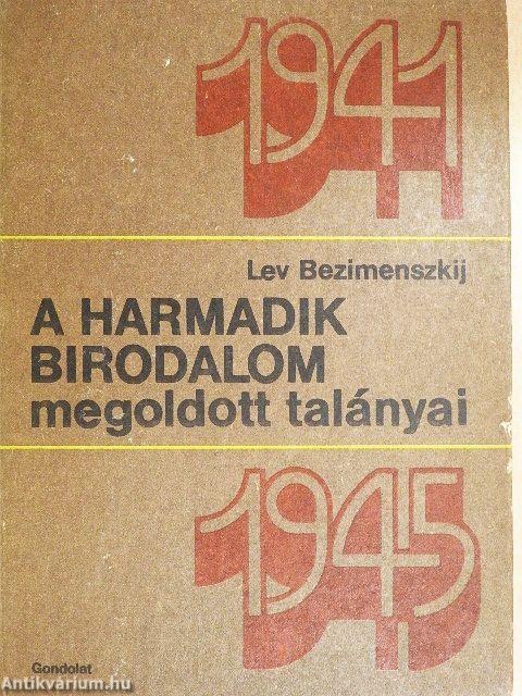 A Harmadik Birodalom megoldott talányai 1941-1945