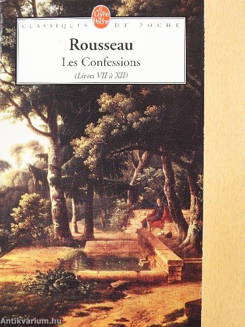 Les confessions de J. J. Rousseau - II: Livres VII á XII