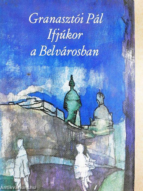 Ifjúkor a Belvárosban