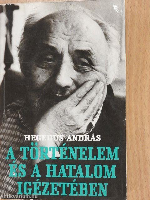 A történelem és a hatalom igézetében
