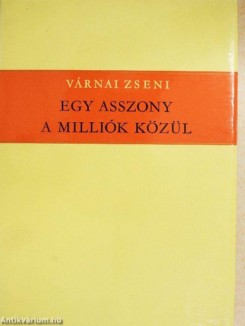 Egy asszony a milliók közül 1-2.