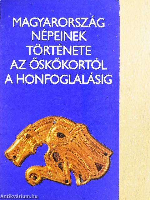 Magyarország népeinek története az őskőkortól a honfoglalásig