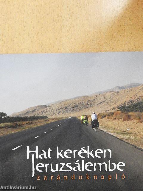 Hat keréken Jeruzsálembe
