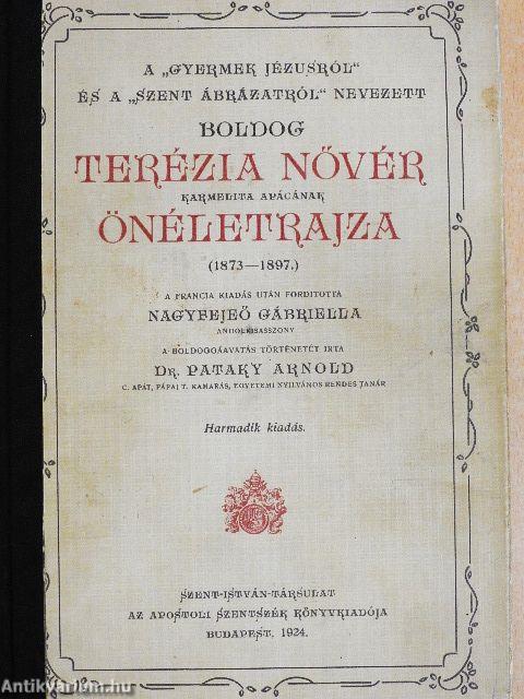 A «Gyermek Jézusról» és a «Szent Ábrázatról» nevezett Boldog Terézia nővér karmelita apácának önéletrajza