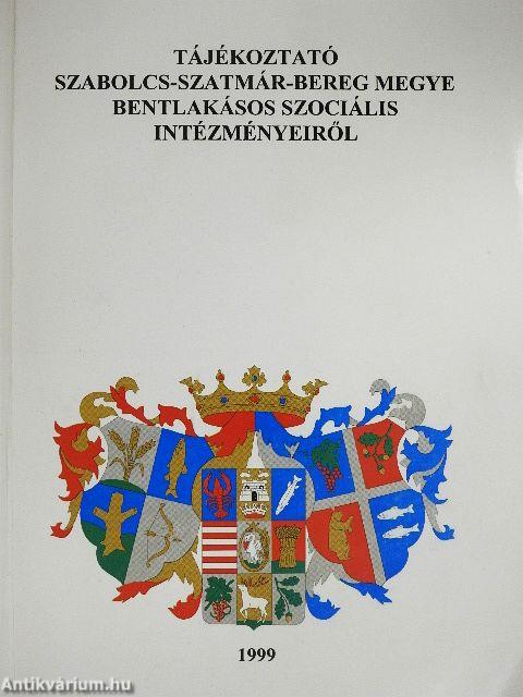 Tájékoztató Szabolcs-Szatmár-Bereg megye bentlakások szociális intézményeiről