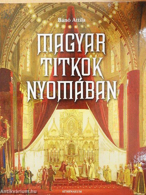 Magyar titkok nyomában