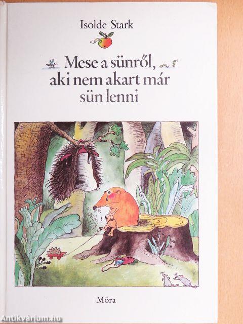 Mese a sünről, aki nem akart már sün lenni